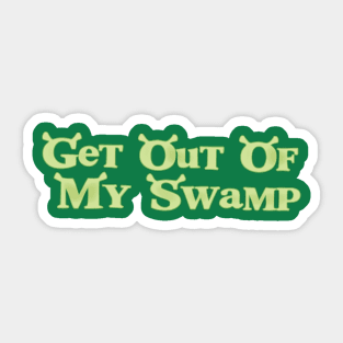 Shreks, Get Out of My Swamp Sticker